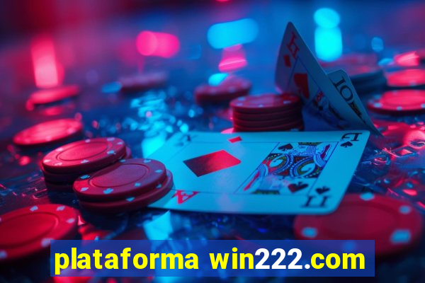 plataforma win222.com